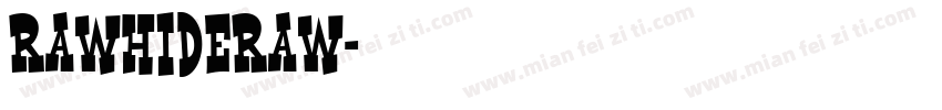 RawhideRaw字体转换