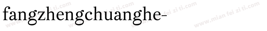 fangzhengchuanghe字体转换