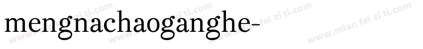 mengnachaoganghe字体转换
