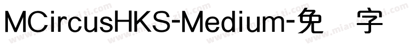 MCircusHKS-Medium字体转换