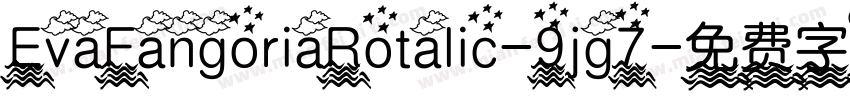 EvaFangoriaRotalic-9jg7字体转换