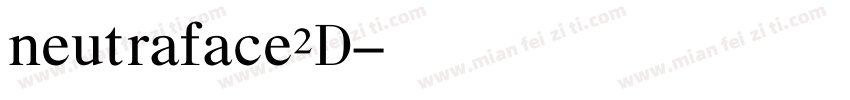 neutraface2D字体转换