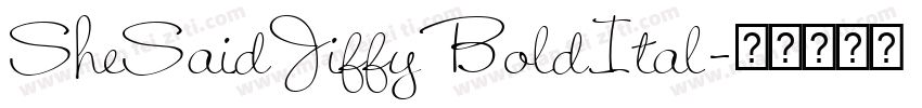 SheSaidJiffyBoldItal字体转换