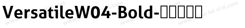 VersatileW04-Bold字体转换