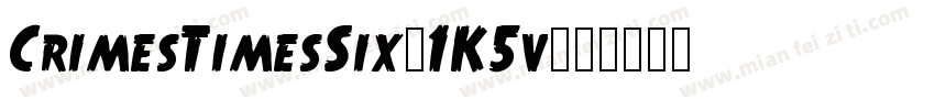 CrimesTimesSix-1K5v字体转换