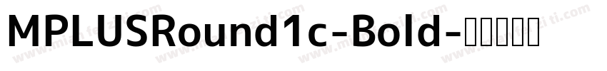 MPLUSRound1c-Bold字体转换