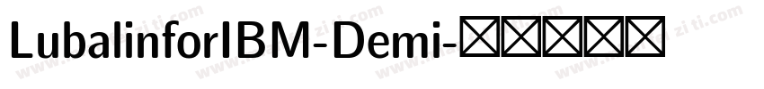 LubalinforIBM-Demi字体转换