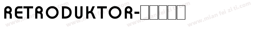 Retroduktor字体转换