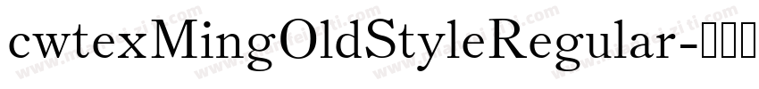 cwtexMingOldStyleRegular字体转换