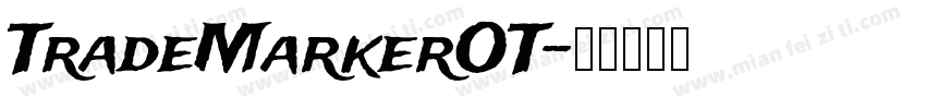 TradeMarkerOT字体转换