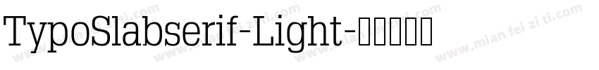 TypoSlabserif-Light字体转换