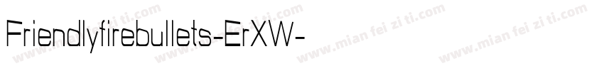 Friendlyfirebullets-ErXW字体转换