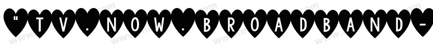 “tv.now.broadband字体转换