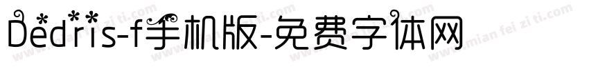 Dedris-f手机版字体转换