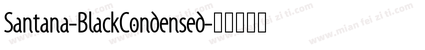 Santana-BlackCondensed字体转换