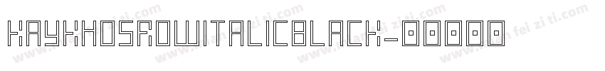 KayKhosrowItalicBlack字体转换