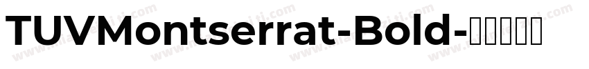 TUVMontserrat-Bold字体转换
