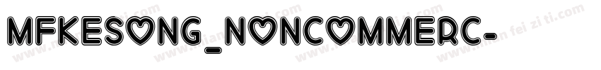 MFKeSong_Noncommerc字体转换
