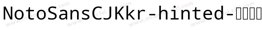 NotoSansCJKkr-hinted字体转换