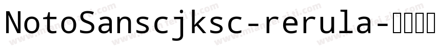 NotoSanscjksc-rerula字体转换