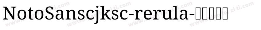 NotoSanscjksc-rerula字体转换