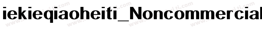 iekieqiaoheiti_Noncommercial字体转换