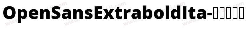 OpenSansExtraboldIta字体转换