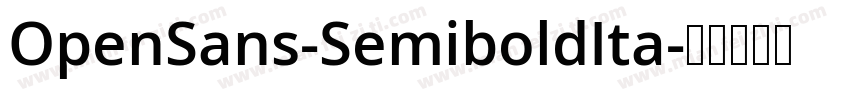 OpenSans-SemiboldIta字体转换