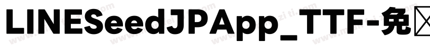 LINESeedJPApp_TTF字体转换