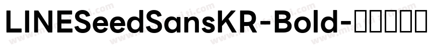LINESeedSansKR-Bold字体转换