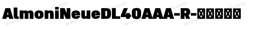 AlmoniNeueDL40AAA-R字体转换
