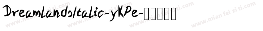 DreamlandsItalic-yKPe字体转换