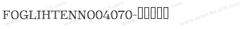 FoglihtenNo04070字体转换