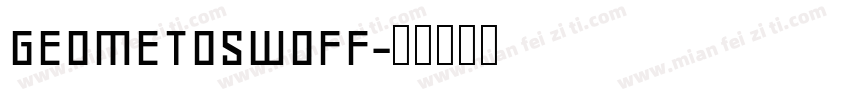 GEOMETOSWOFF字体转换