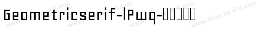 Geometricserif-lPwq字体转换