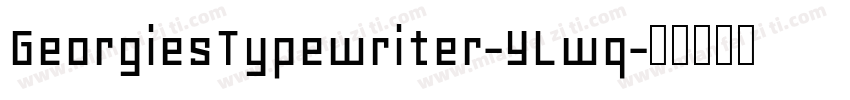 GeorgiesTypewriter-YLwq字体转换