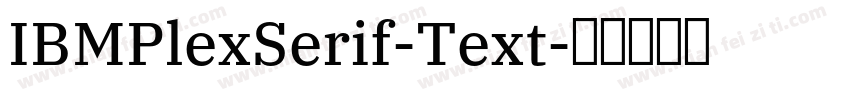 IBMPlexSerif-Text字体转换
