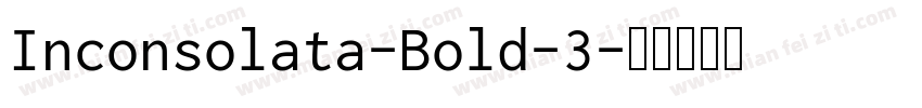 Inconsolata-Bold-3字体转换