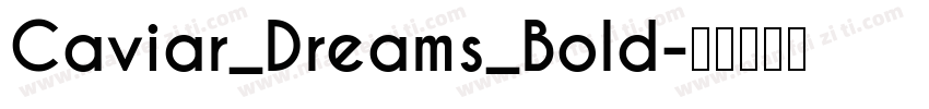 Caviar_Dreams_Bold字体转换