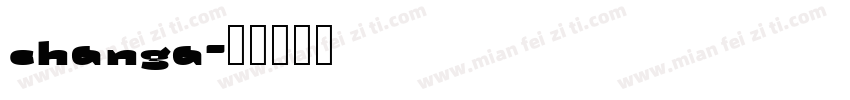 changa字体转换