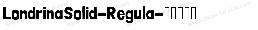LondrinaSolid-Regula字体转换