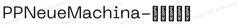 PPNeueMachina字体转换