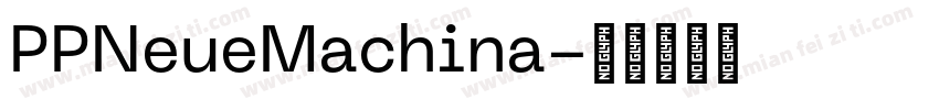 PPNeueMachina字体转换