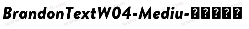 BrandonTextW04-Mediu字体转换