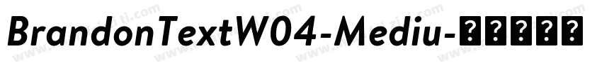 BrandonTextW04-Mediu字体转换