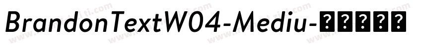 BrandonTextW04-Mediu字体转换