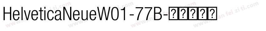 HelveticaNeueW01-77B字体转换
