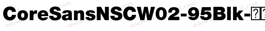 CoreSansNSCW02-95Blk字体转换