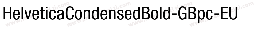 HelveticaCondensedBold-GBpc-EUC-H字体转换