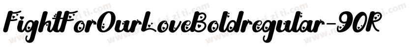FightForOurLoveBoldregular-90Rj字体转换